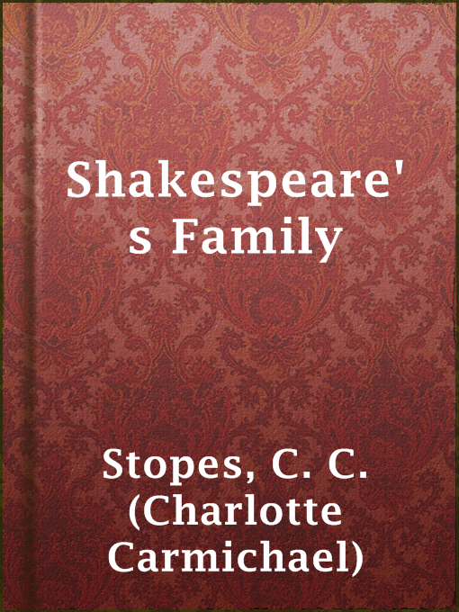 Title details for Shakespeare's Family by C. C. (Charlotte Carmichael) Stopes - Wait list